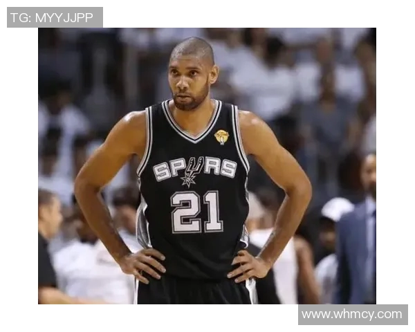 蒂姆邓肯与马刺辉煌岁月的传奇之路与永恒冠军精神