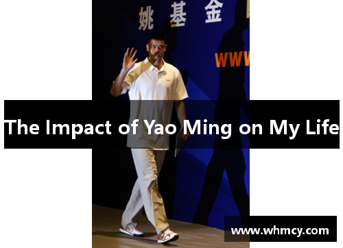 The Impact of Yao Ming on My Life